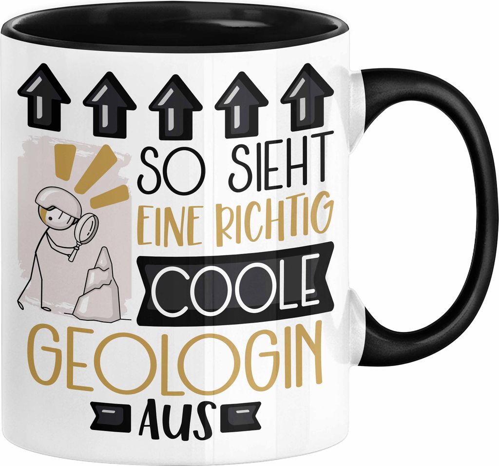 Geologin Geschenk Tasse Geschenkidee für Geologin Geburtstag Weihnachten Spruch So Sieht Eine Richtig Coole Geologin Aus Kaffee-Becher (Schwarz)