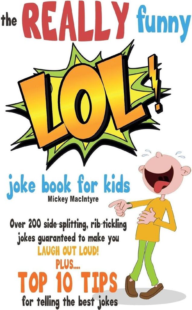 The REALLY Funny LOL! Joke Book For Kids