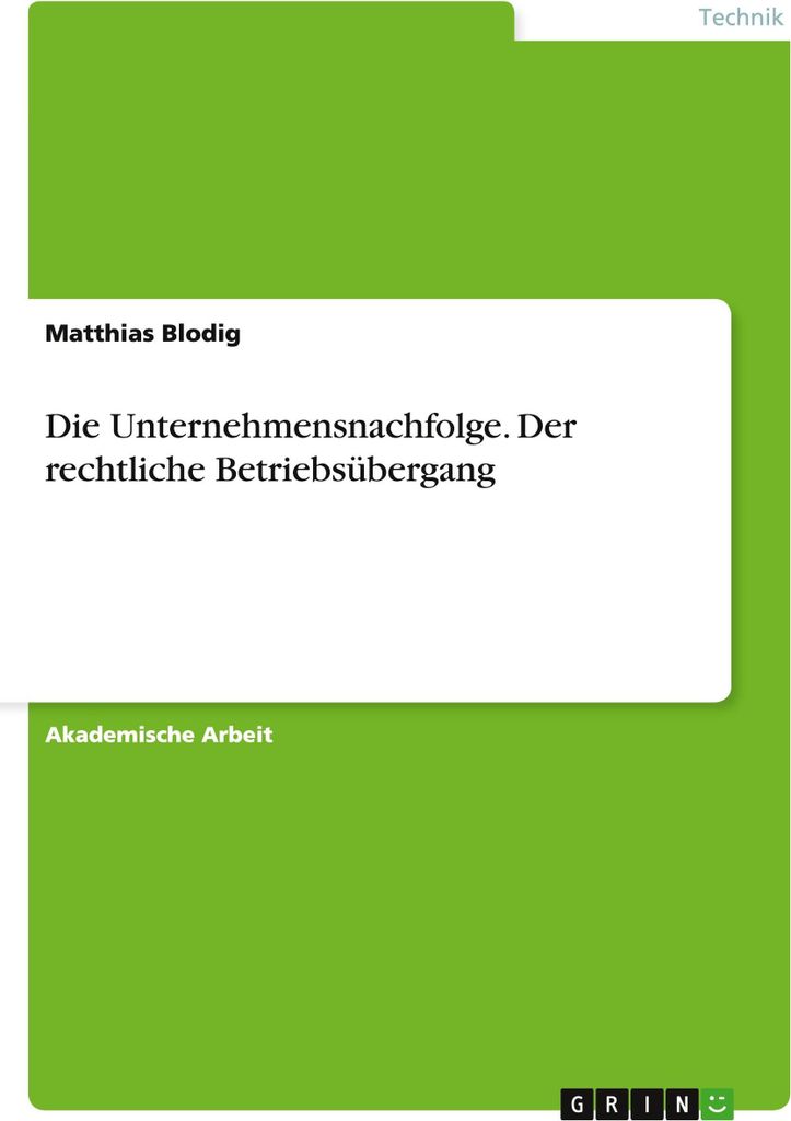 Die Unternehmensnachfolge. Der rechtliche Betriebsübergang