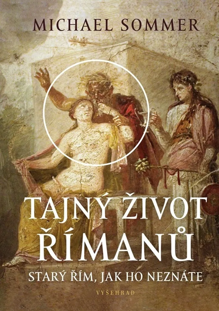 Comprendre la Rome Antique Facilement : La Vie Secrète par Michael Sommer