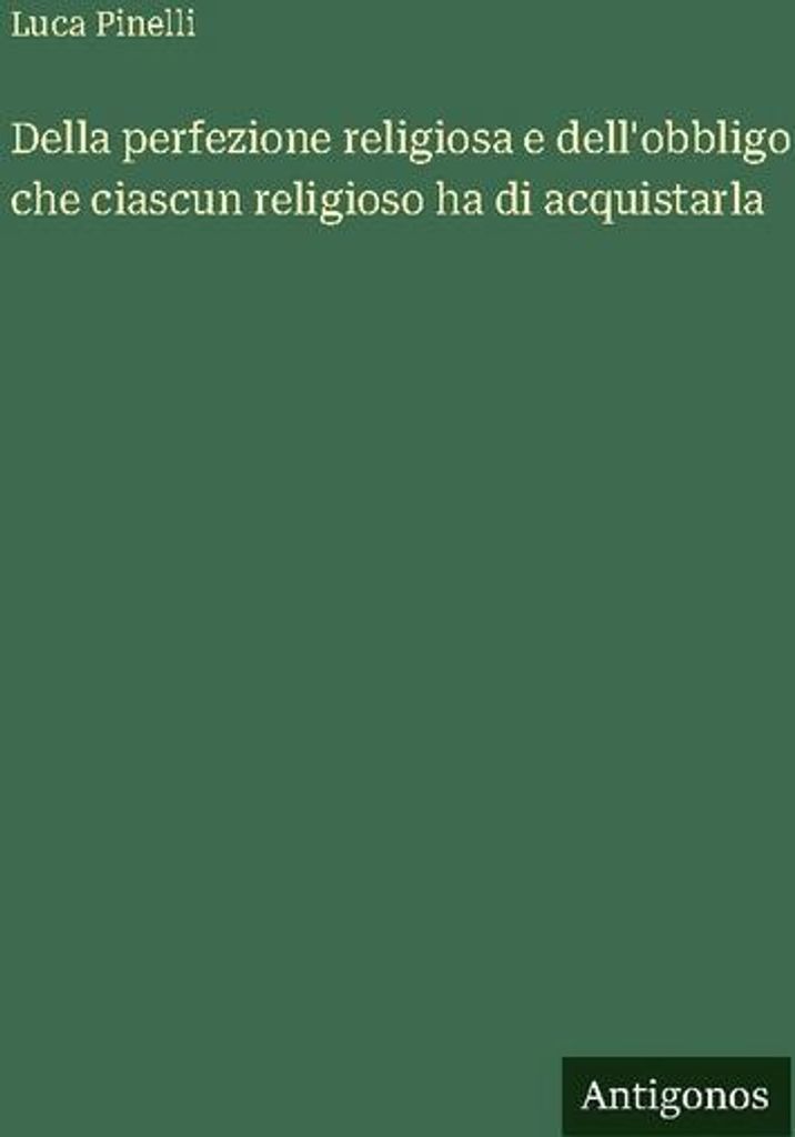 Von der religiösen Vollkommenheit und der Pflicht eines jeden Ordensmitglieds, sie zu erlangen