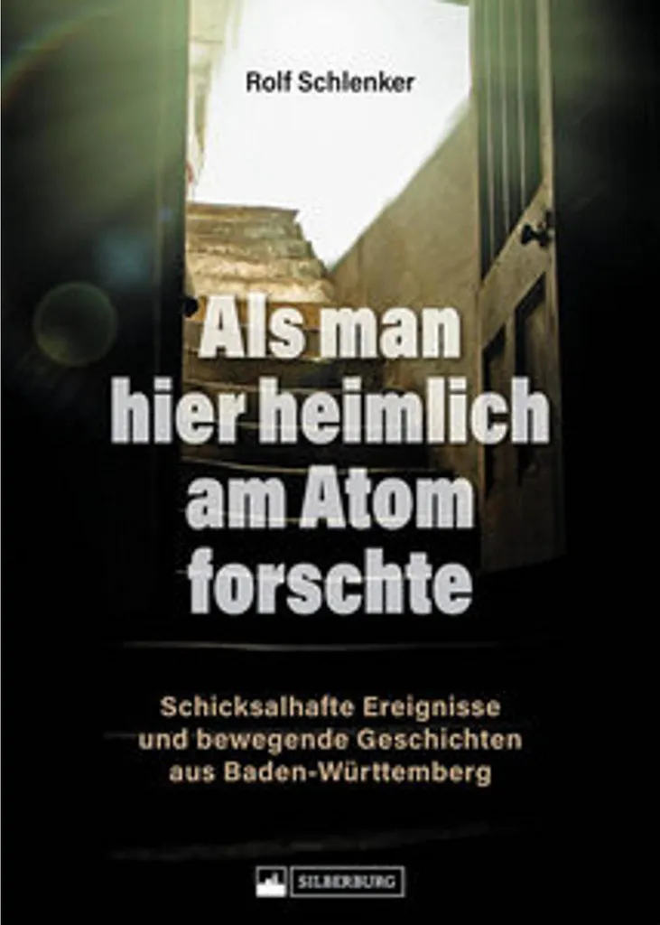 Als man hier heimlich am Atom forschte - Livre récit historique nucléaire