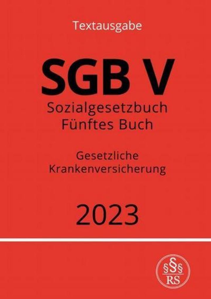 Sozialgesetzbuch - Fünftes Buch - SGB V - Gesetzliche Krankenversicherung