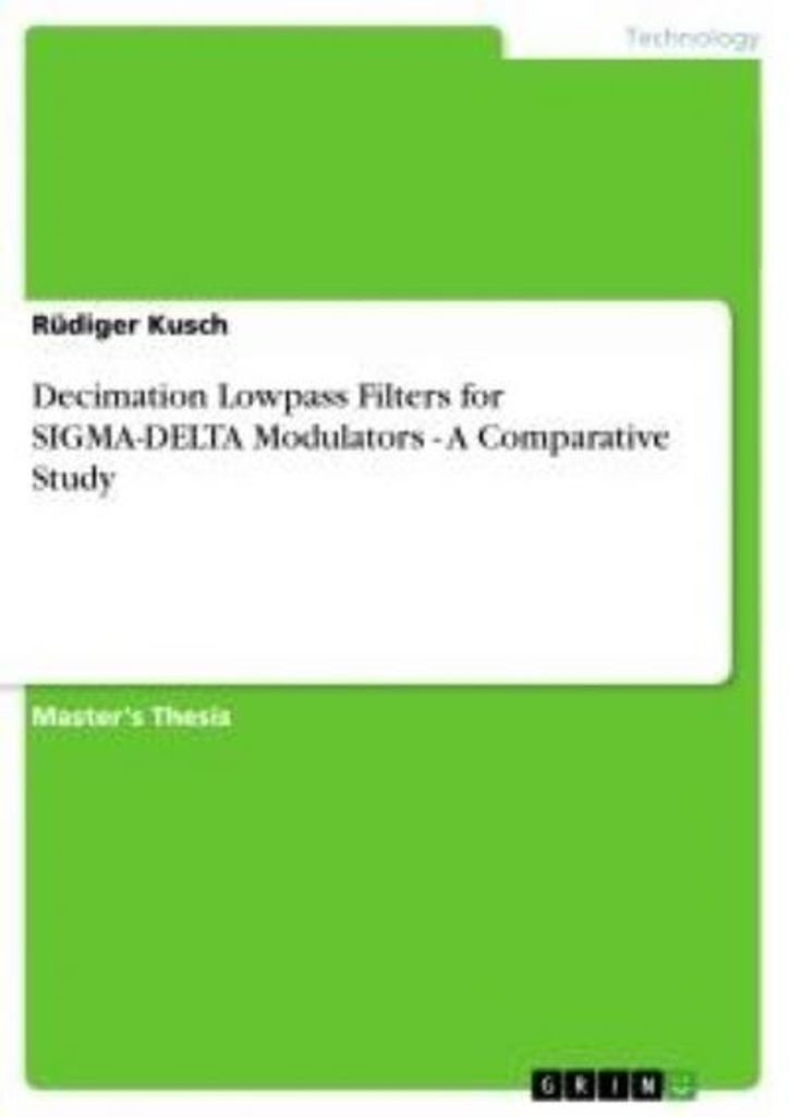 Decimation Lowpass Filters for SIGMA-DELTA Modulators - A Comparative Study