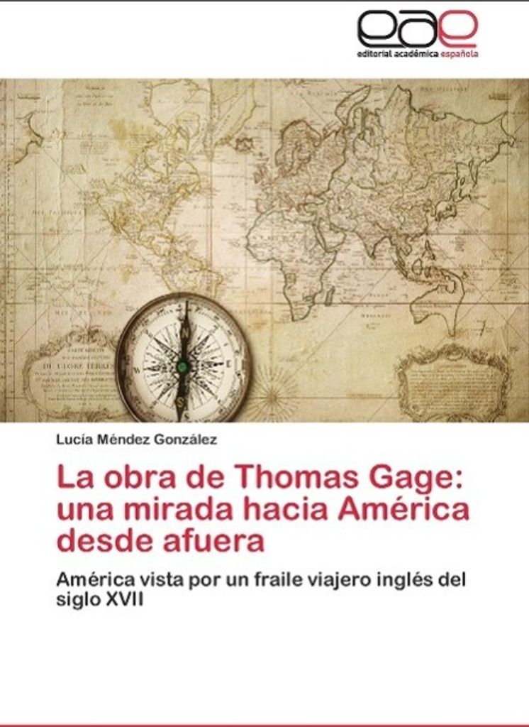 La obra de Thomas Gage: una mirada hacia América desde afuera