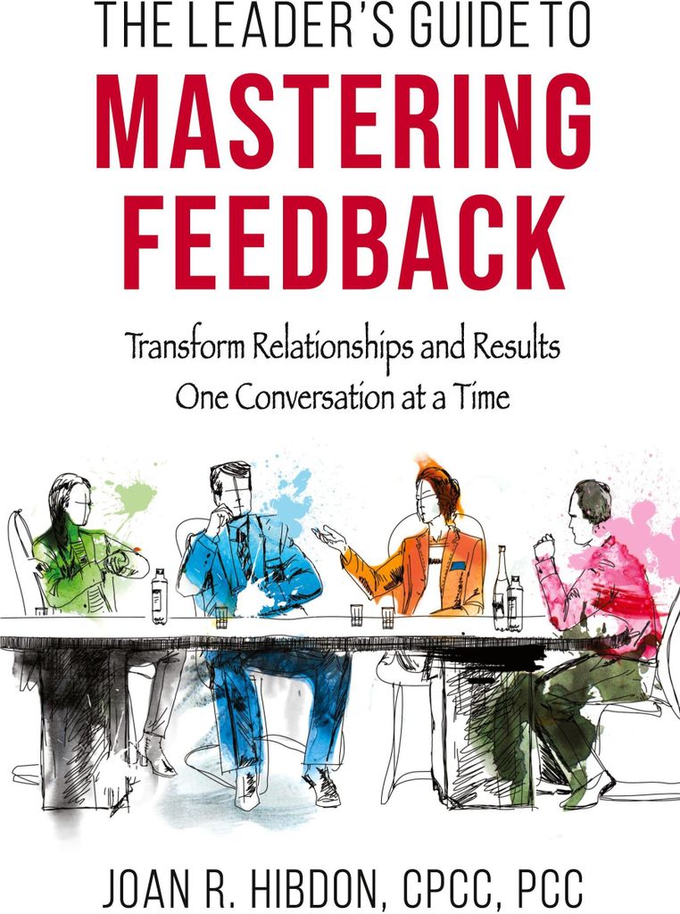 The Leader's Guide to Mastering Feedback