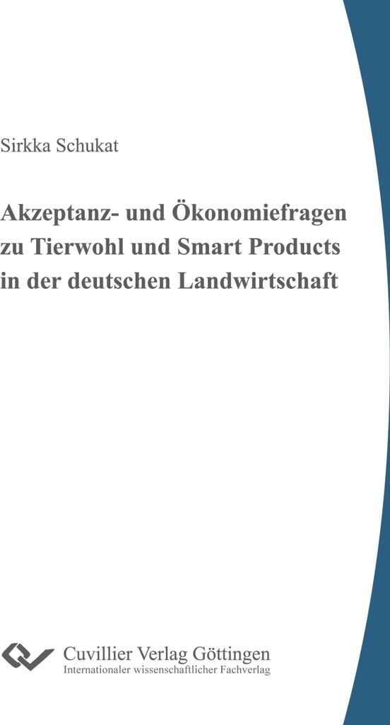 Akzeptanz- und Ökonomiefragen zu Tierwohl und Smart Products in der deutschen Landwirtschaft