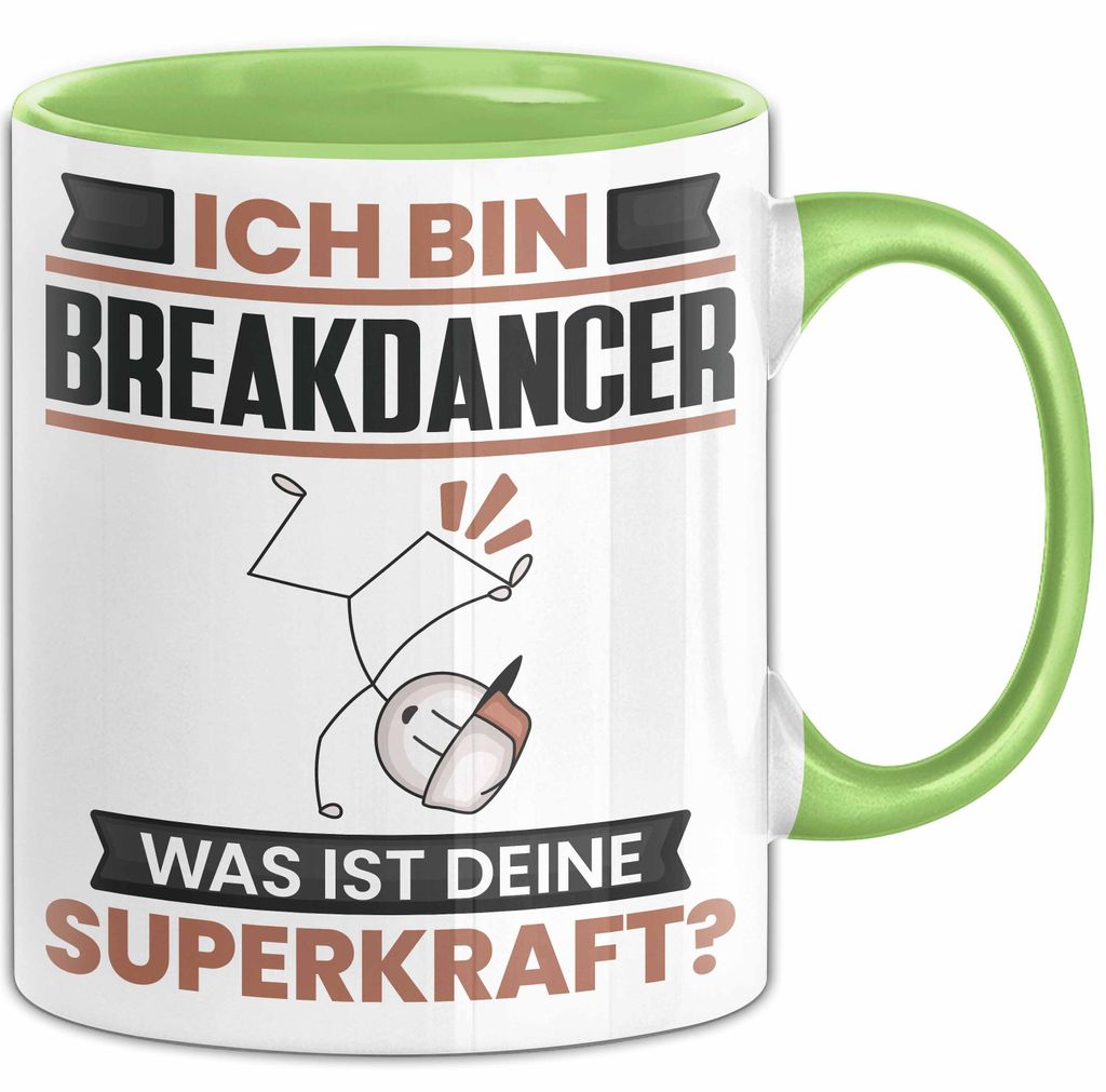 Breakdancer Tasse Geschenk für Breakdancer Geburtstag Lustiger Spruch Kaffee-Becher Was Ist Deine Superkraft (Grün)