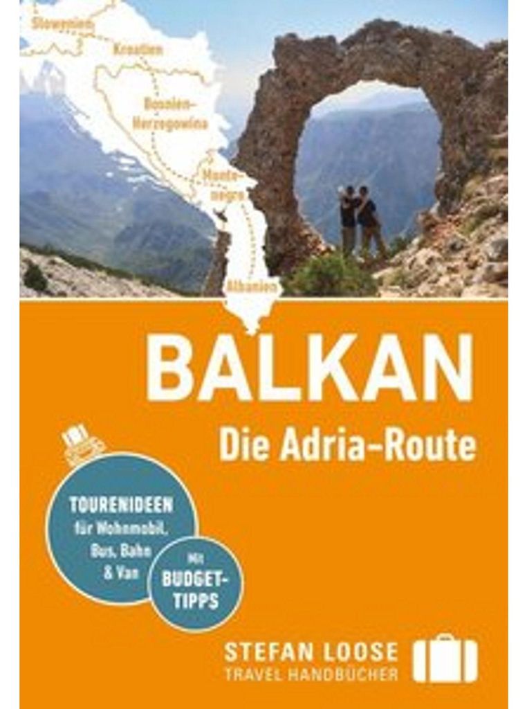 Stefan Loose Reiseführer Balkan, Die Adria-Route. Slowenien, Kroatien, Bosnien und Herzegowina, Montenegro, Albanien