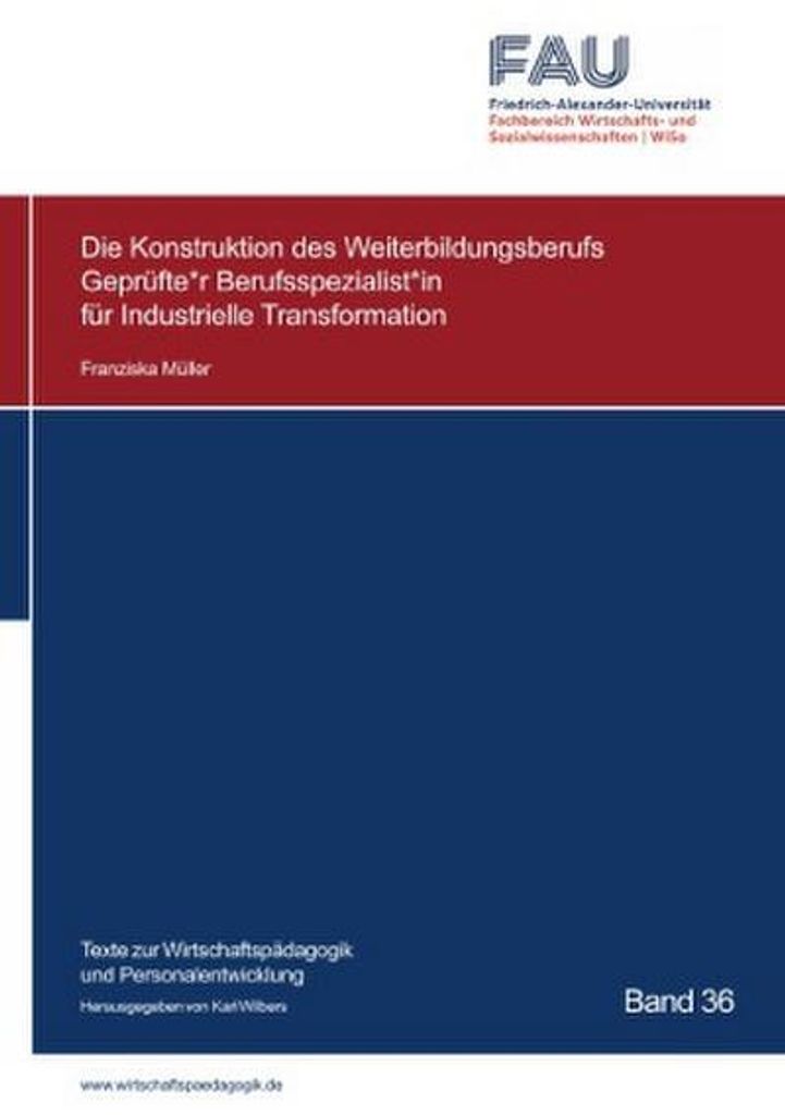 Die Konstruktion des Weiterbildungsberufs e*r Berufsspezialist*in für Industrielle Transformation