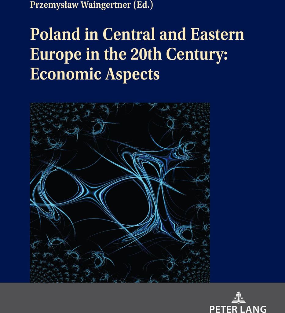 Poland in Central and Eastern Europe in the 20th Century: Economic Aspects