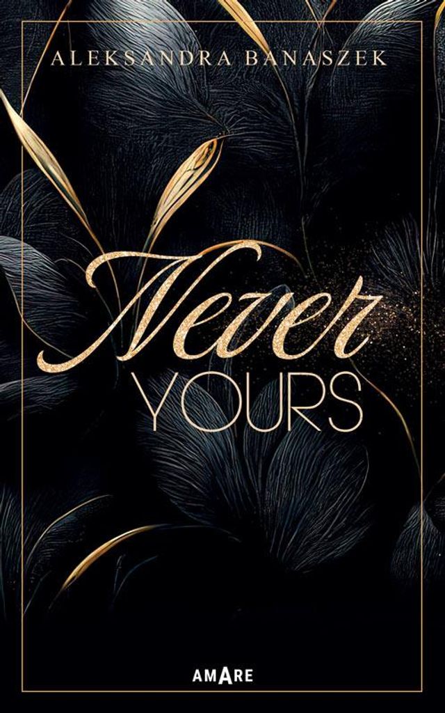 Never Yours - Aleksandra Banaszek, powieść obyczajowa