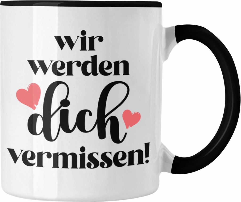 Trendation - Jobwechsel Tasse Geschenk Kollegin Abschiedsgeschenk Neuer Job Wir Werden Dich Vermissen Spruch (Schwarz)