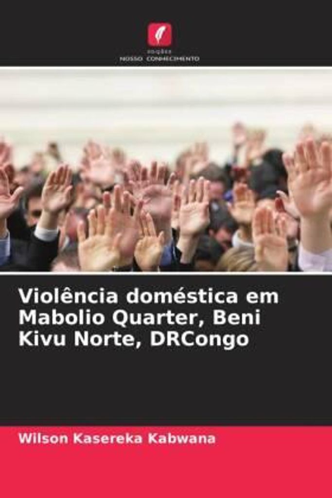 Kasereka Kabwana, W: Violência doméstica em Mabolio Quarter,