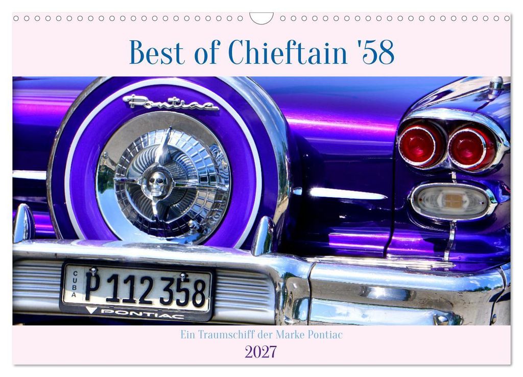 Best of Chieftain '58 - Ein Traumschiff der Marke Pontiac (Wandkalender 2027 DIN A3 quer), CALVENDO Monatskalender