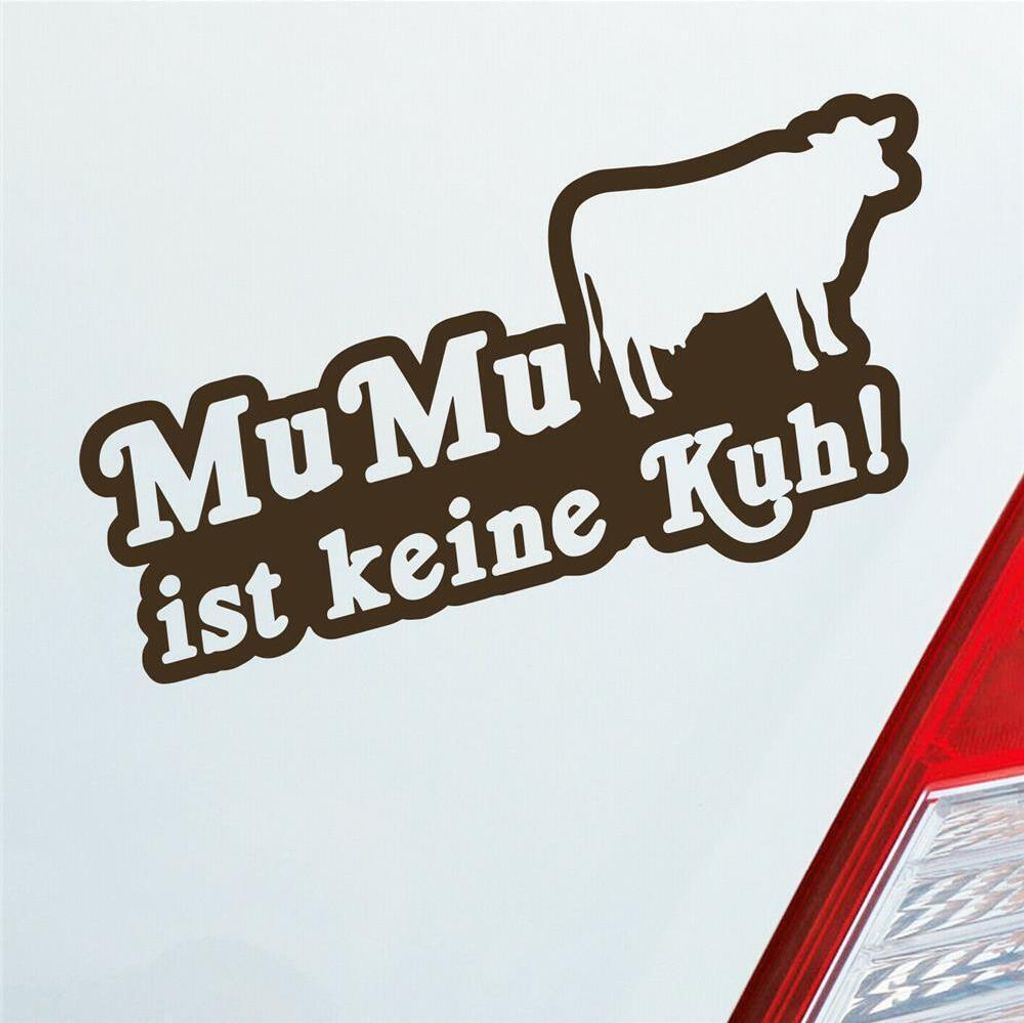 Auto Aufkleber MuMu ist keine Kuh! 19,4x9,3 cm Braun Sticker Heckscheibenaufkleber