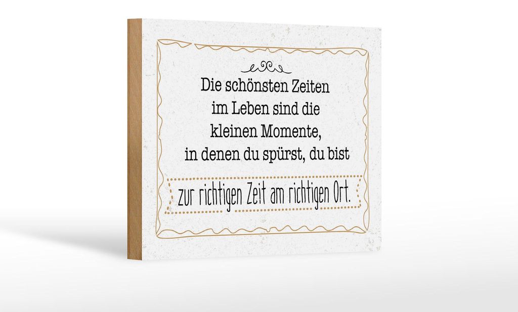 Holzschild Momente in denen du spürst zur richtigen Zeit, 30x20 cm, Holzschilder Spruch Glück Weisheit