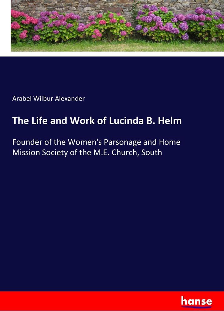 The Life and Work of Lucinda B. Helm
