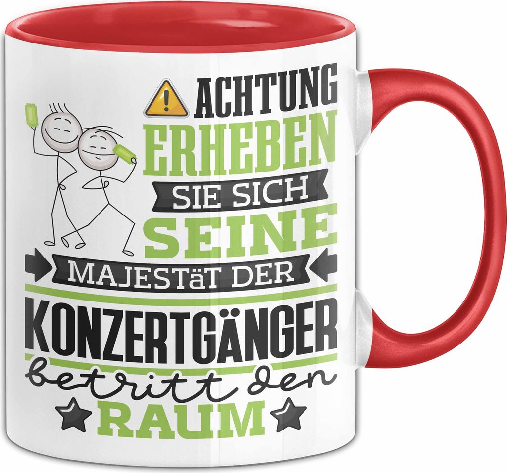 Konzertgänger Geschenk Tasse Lustiger Spruch Erheben Sie Sich Der Konzertgänger Betritt den Raum (Rot)