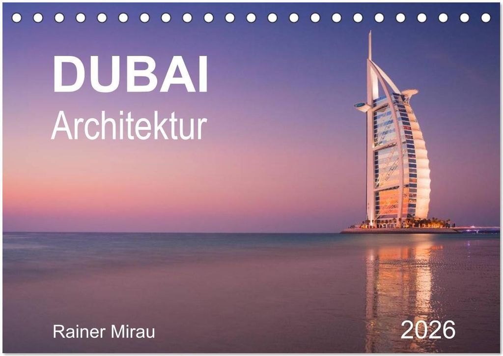 Dubai Architektur 2026 (Tischkalender 2026 DIN A5 quer), CALVENDO Monatskalender