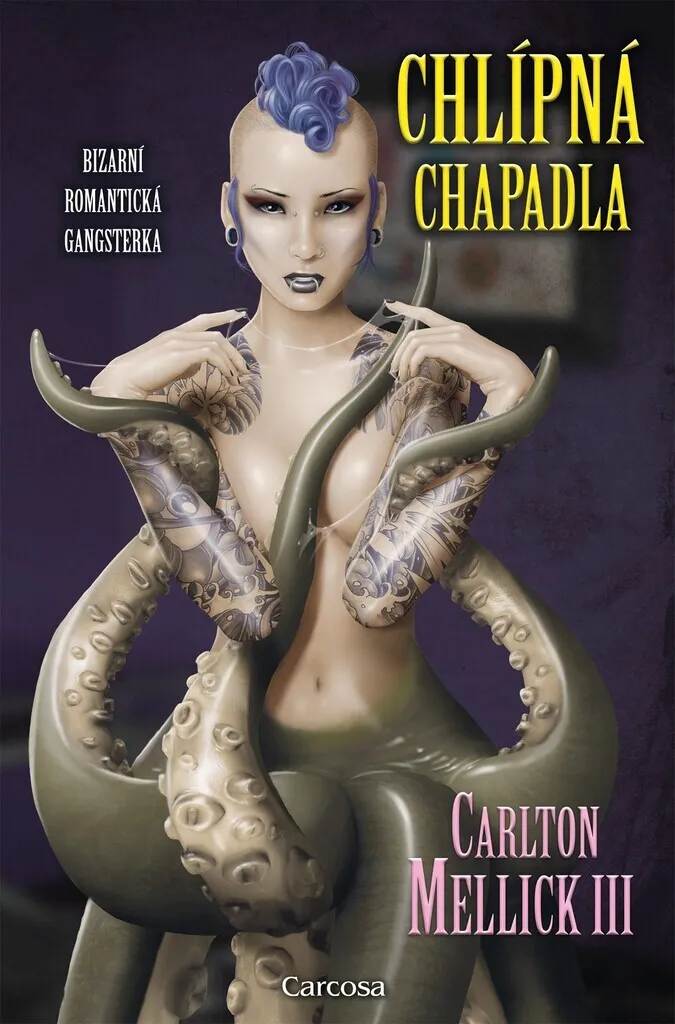 Roman Chlípná chapadla Carlton Mellick III édition originale illustrée