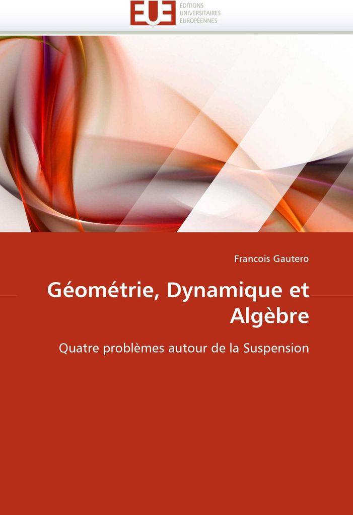 Géométrie, Dynamique et Algèbre