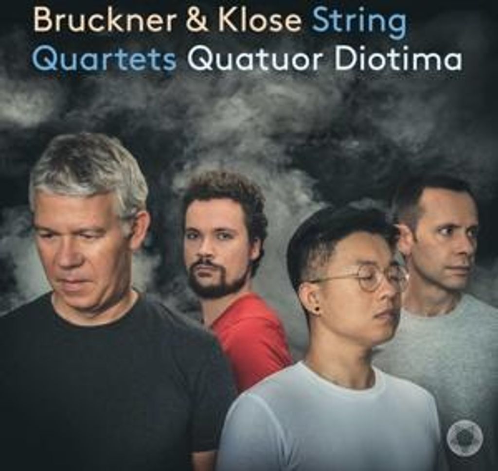Quatuor Diotima: Bruckner & Klose: Streichquartette