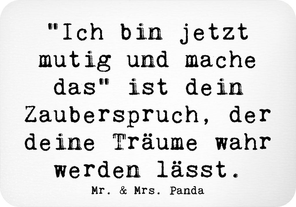 Mr. & Mrs. Panda magnet Spruch Mutig zu sich selbst stehen - Weiß - Geschenk, Trost, haftmagnet, Authentizität, Lebenshilfe, Notizhalter, Mutmach...
