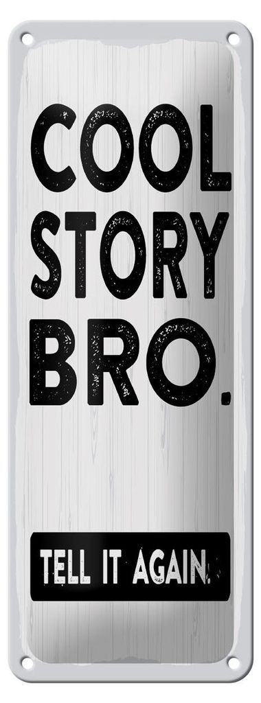 Blechschild Spruch 27x10 cm cool Story bro. Tell it again Deko Schild