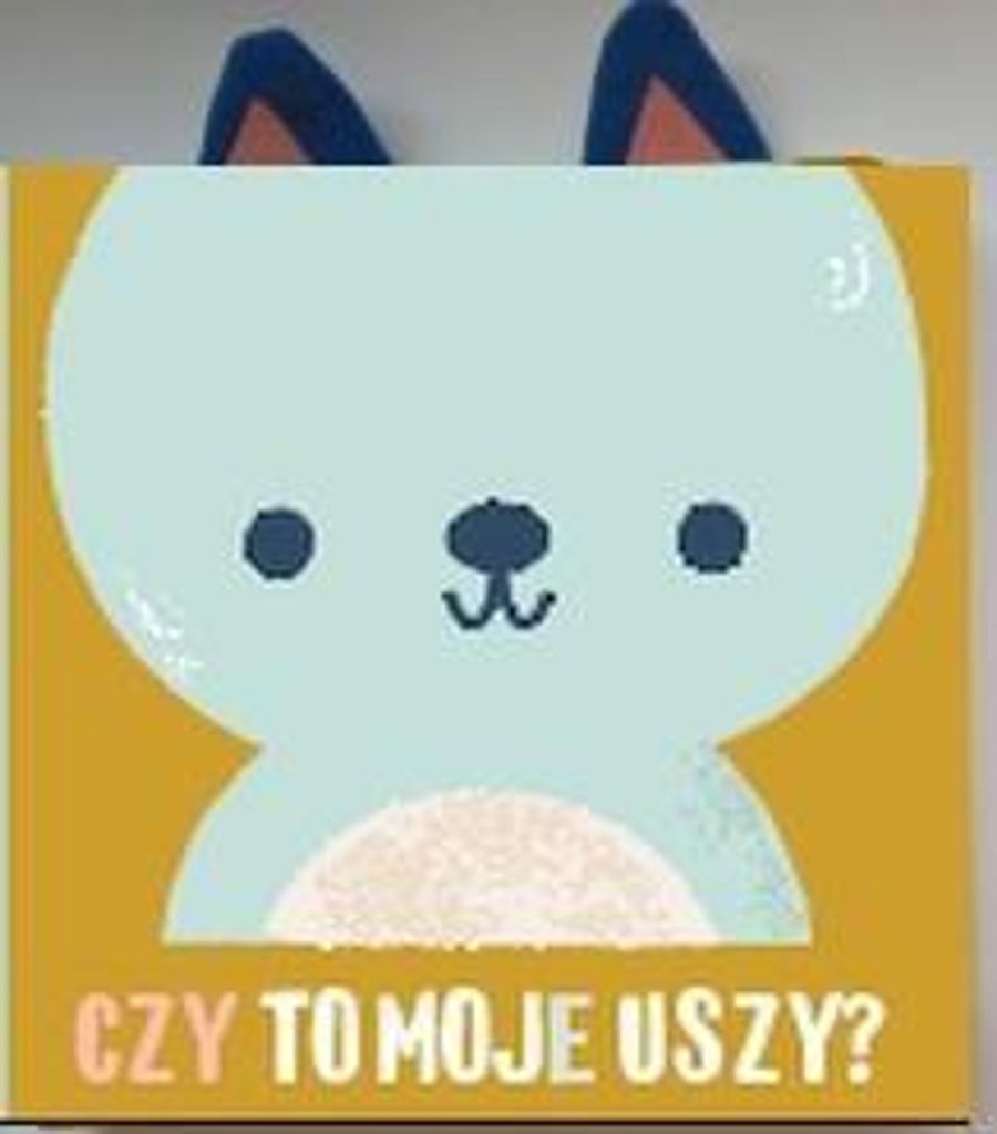 Czy To Moje Uszy? Miś
