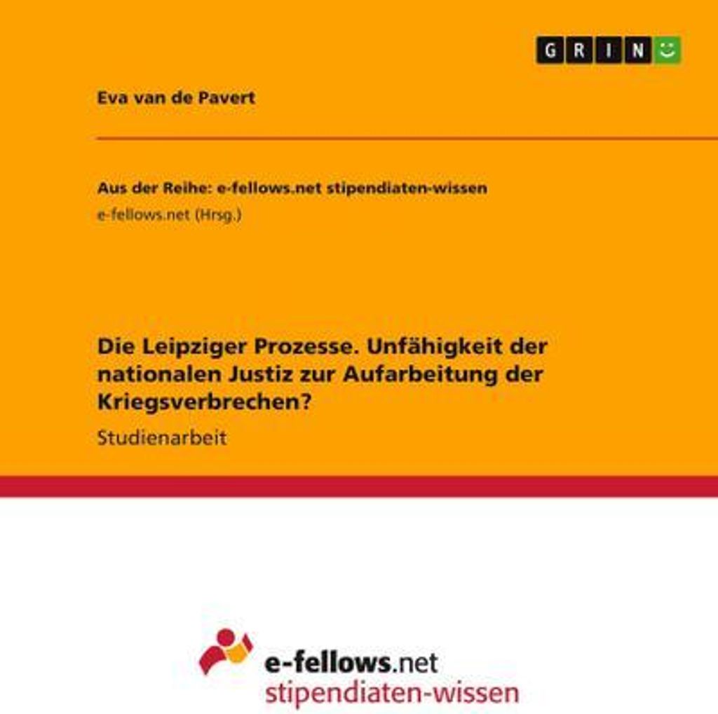 Die Leipziger Prozesse. Unfähigkeit der nationalen Justiz zur Aufarbeitung der Kriegsverbrechen?
