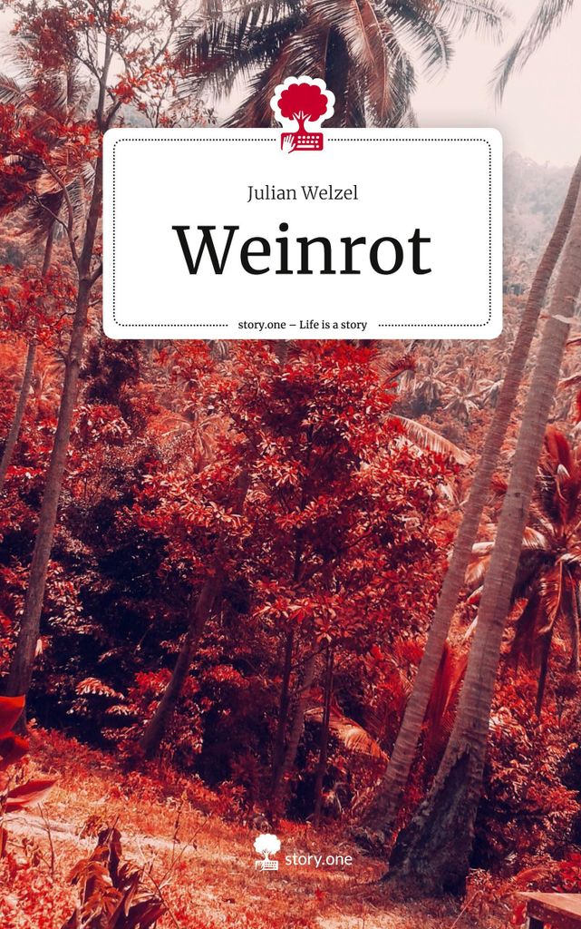Weinrot. Life is a Story - story.one