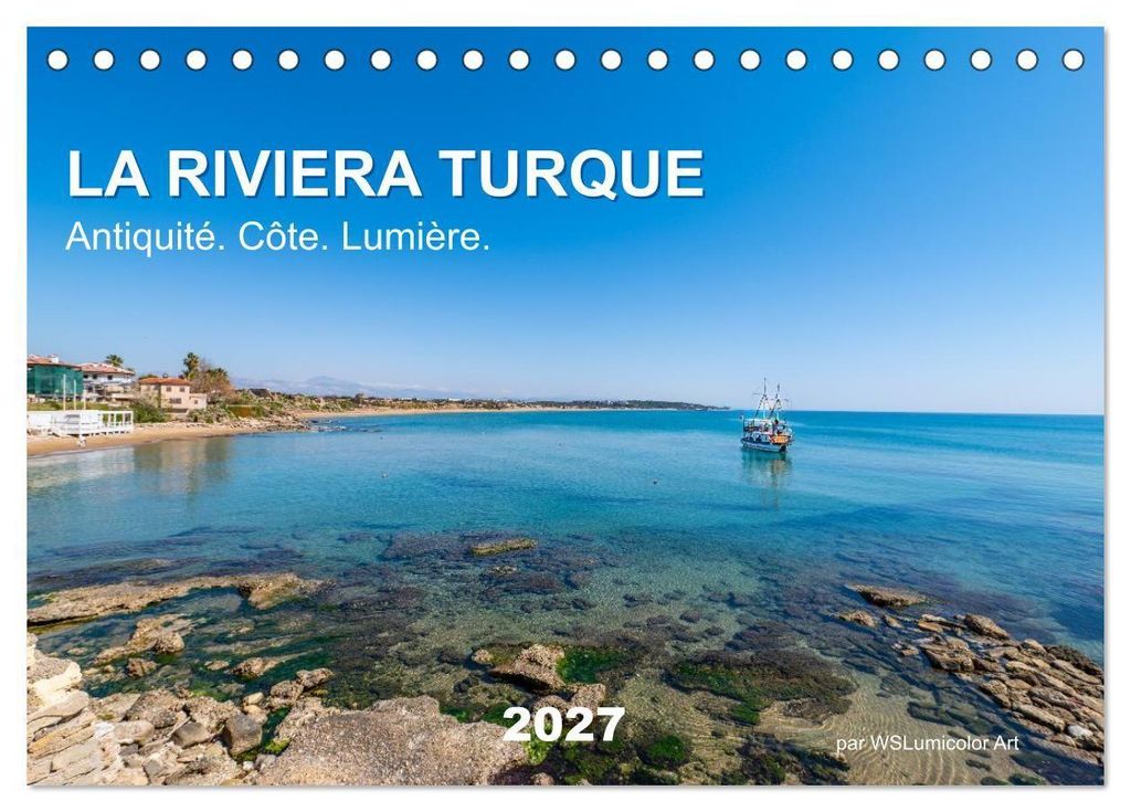 LA RIVIERA TURQUE Antiquité. Côte. Lumière. (Calendrier de bureau 2027 DIN A5 vertical), CALVENDO calendrier mensuel