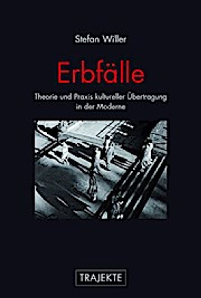 Trajekte: Erbfälle | Stefan Willer