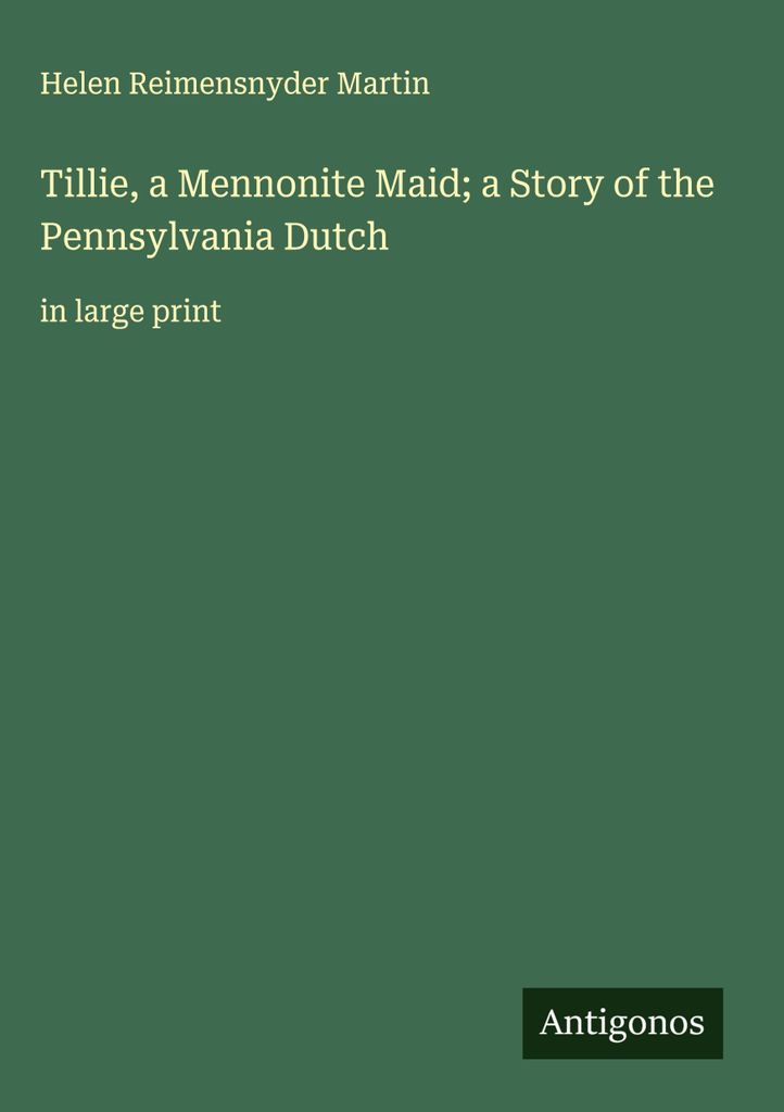 Tillie, ein mennonitisches Dienstmädchen - eine Geschichte der Pennsylvania Dutch