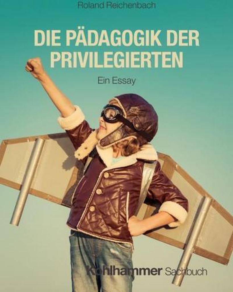 Die Pädagogik der Privilegierten