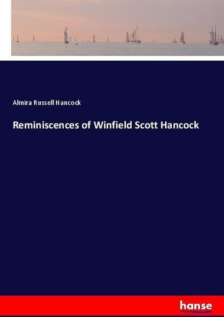 Reminiscences of Winfield Scott Hancock