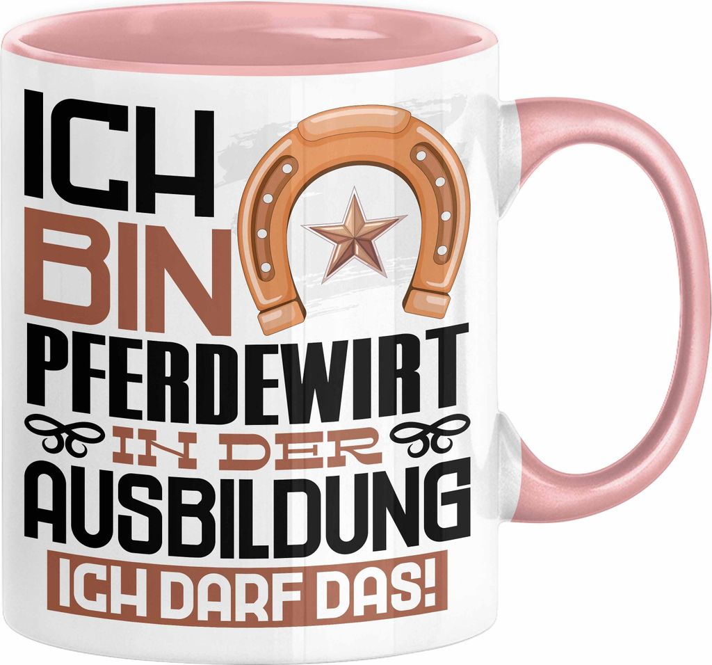 Pferdewirt Ausbildung Tasse Geschenk Ich Bin Pferdewirt In Der Ausbildung Ich Darf Das Geschenkidee Spruch (Rosa)
