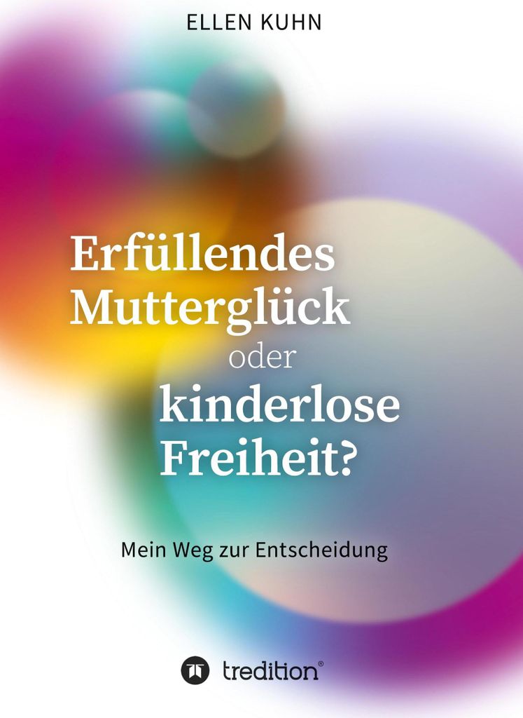Erfüllendes Mutterglück oder kinderlose Freiheit?