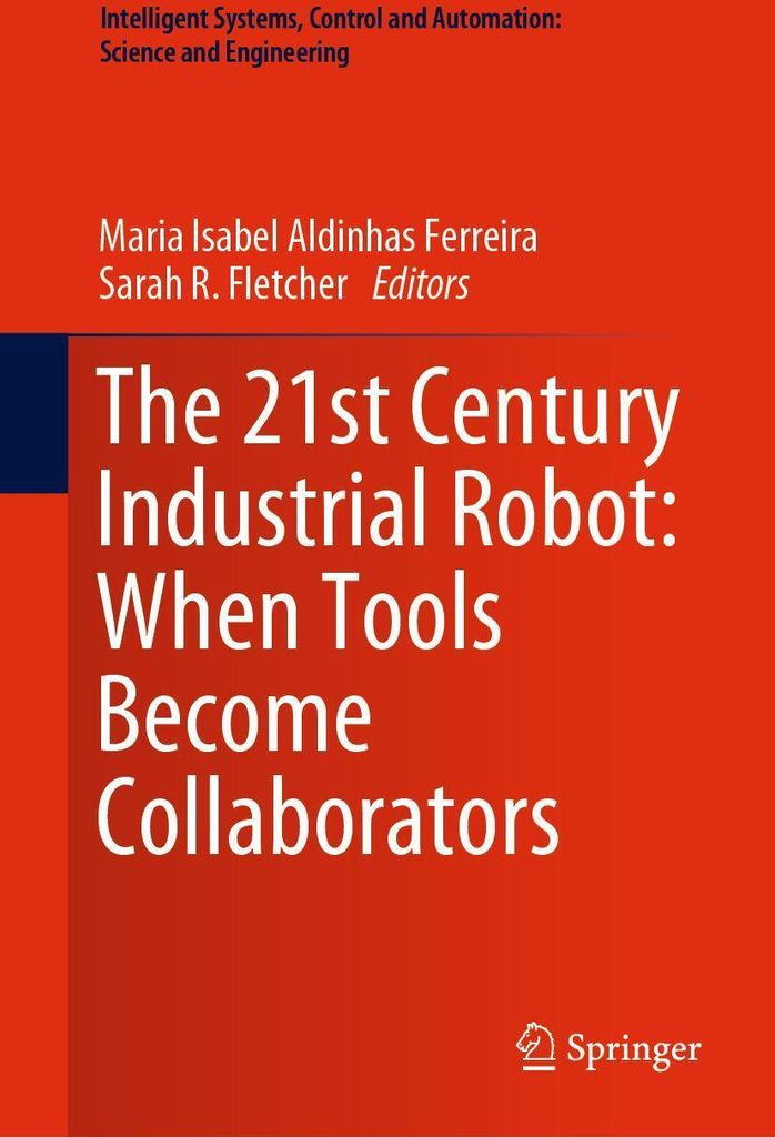 The 21st Century Industrial Robot: When Tools Become Collaborators