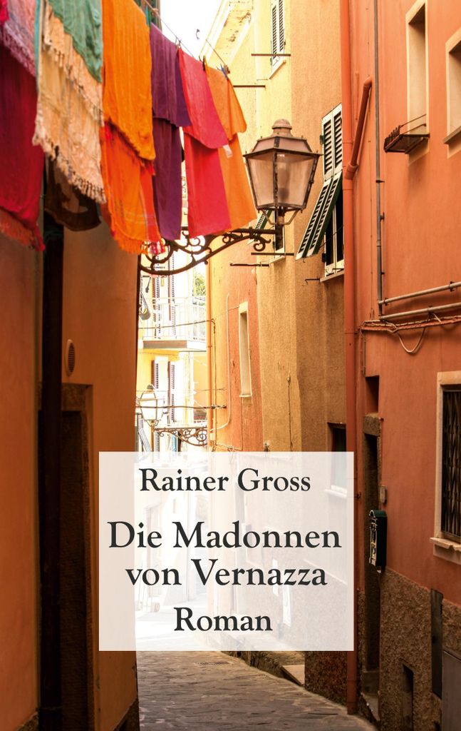 Die Madonnen von Vernazza: Roman