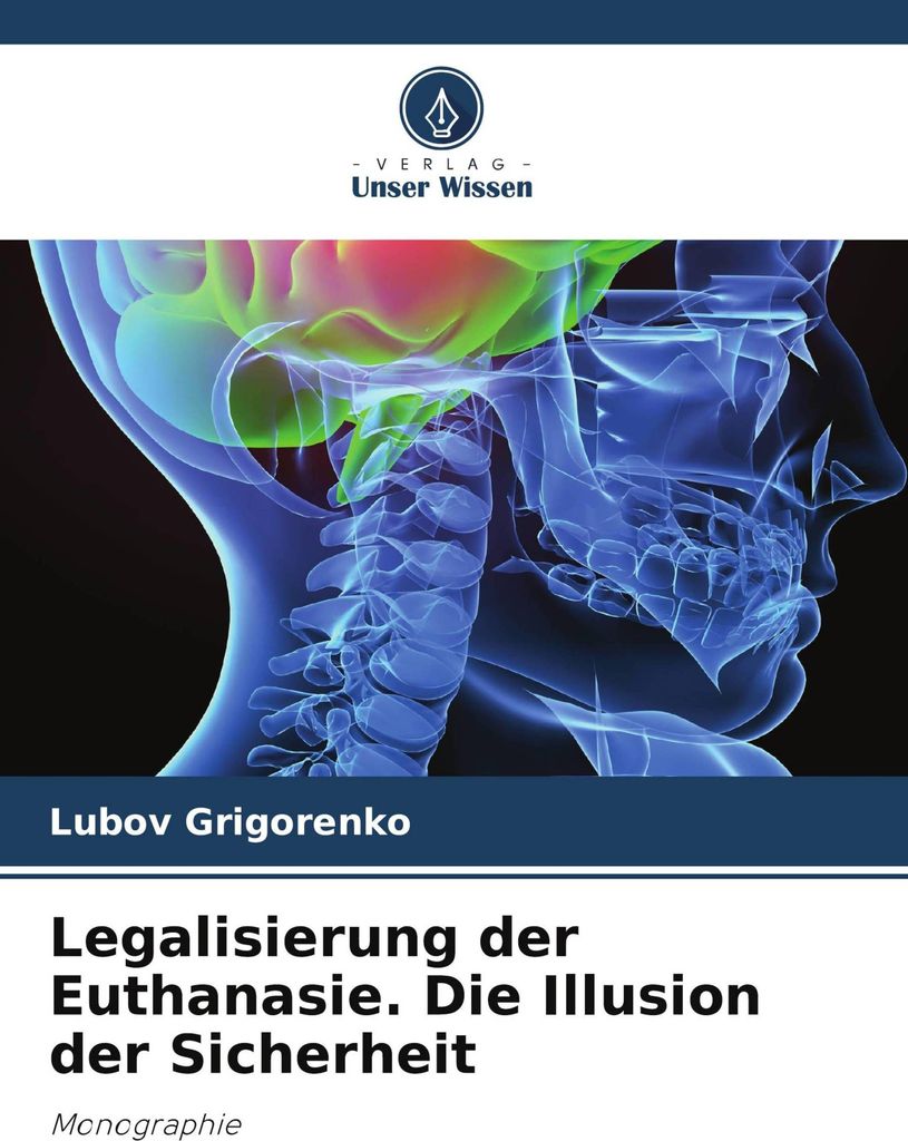 Legalisierung der Euthanasie. Die Illusion der Sicherheit