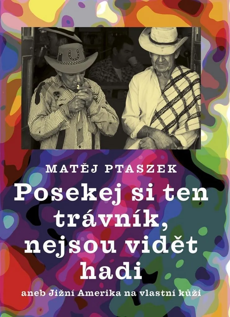 Livre guide aventure Amérique du Sud sans clichés Matěj Ptaszek