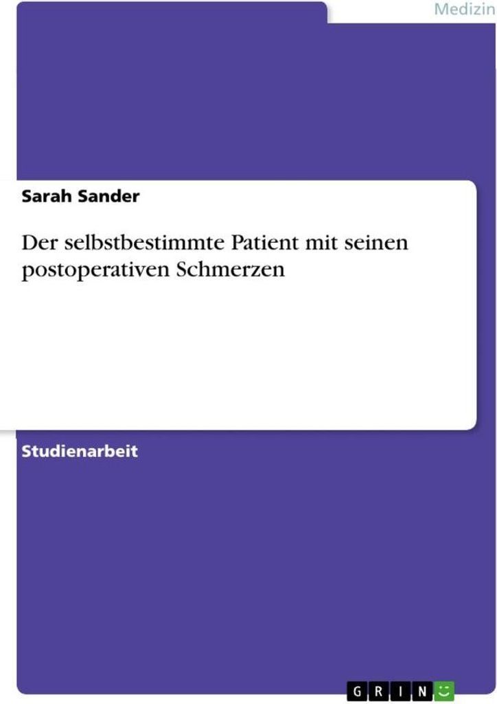 Der selbstbestimmte Patient mit seinen postoperativen Schmerzen