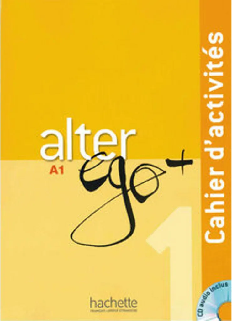Apprendre le Français A1 avec le Cahier Alter Ego+ 1 et son CD d'Audio