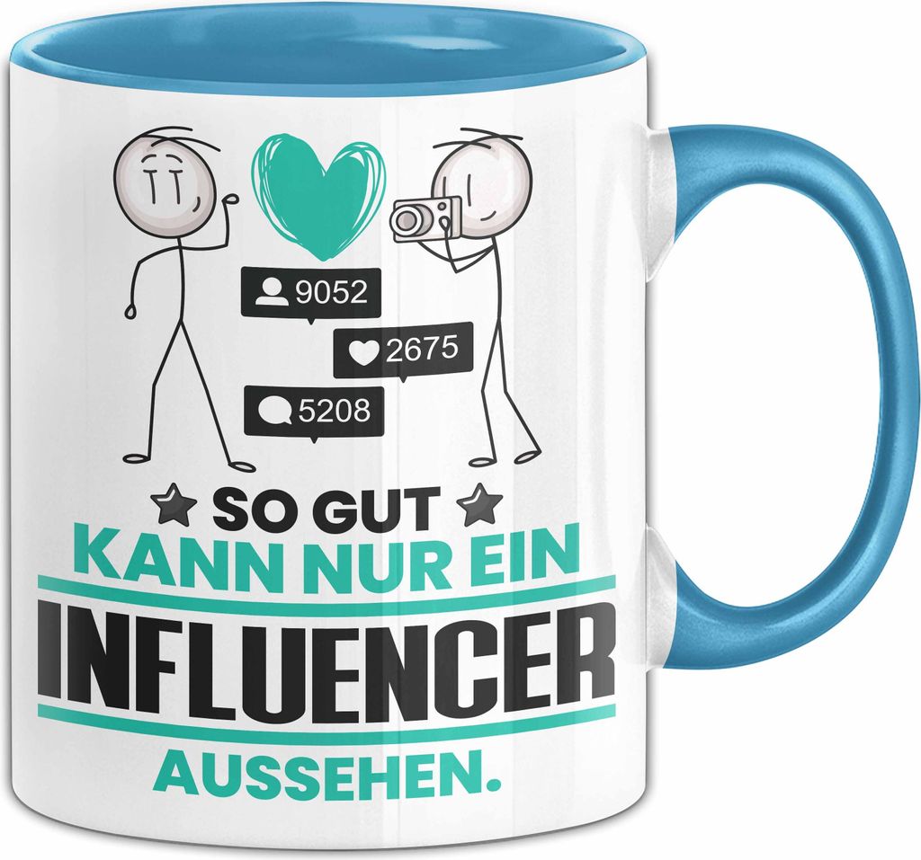 Influencer Geschenk Tasse So Gut Kann Nur Ein Influencer Aussehen Geschenkidee Kaffee-Becher (Blau)