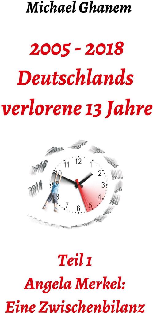 2005 - 2013: Deutschlands verlorene 13 Jahre