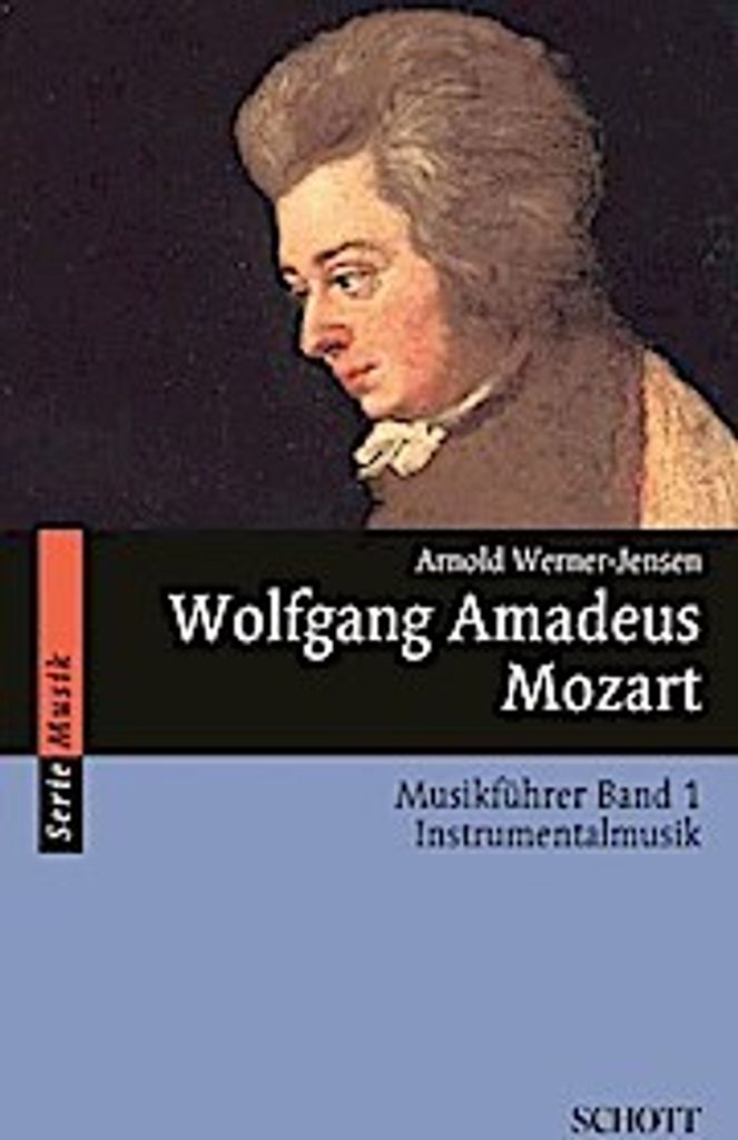 Wolfgang Amadeus Mozart Musikführer. Bd.1