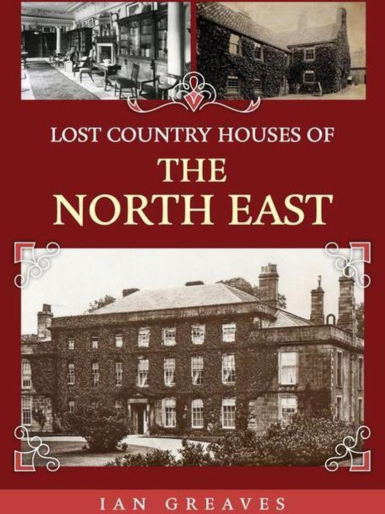 Lost Country Houses Of The North East – Lingua: Inglese