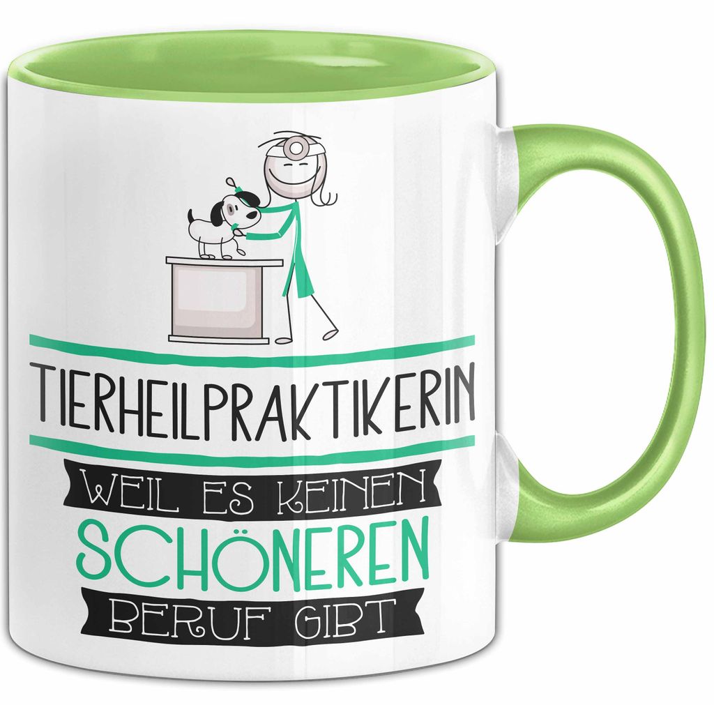 Tierheilpraktikerin Weil Es Keinen Schöneren Beruf Gibt Tasse Geschenk für Eine Tierheilpraktikerin Lustig (Grün)